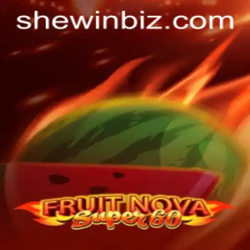 Discover the Excitement of FruitNovaSuper60: A Top Casino Game Embraced by SheWin